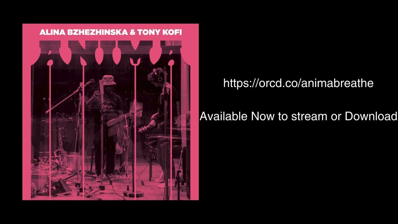 Anima - Alina Bzhezhinska,Tony Kofi