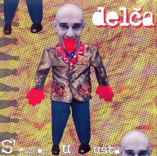 S jezikom u usta - Delca