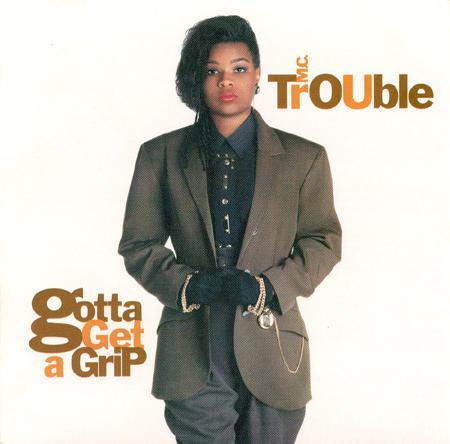Gotta Get a Grip - MC Trouble
