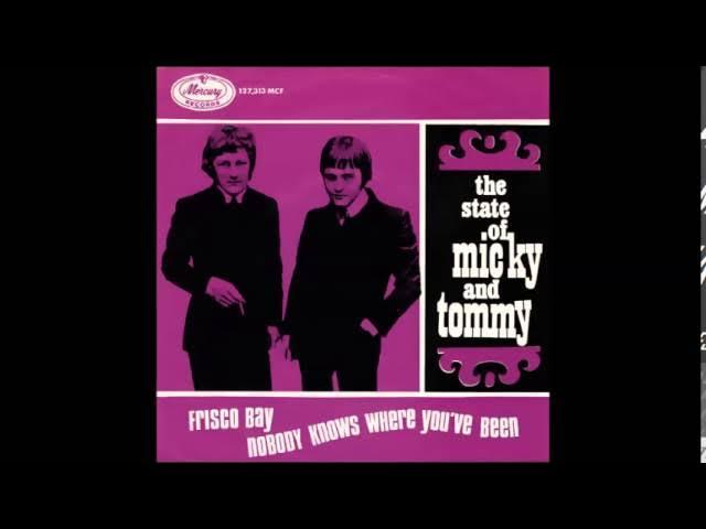 Frisco Bay / Nobody Knows Where You've Been - State of Mickey and Tommy