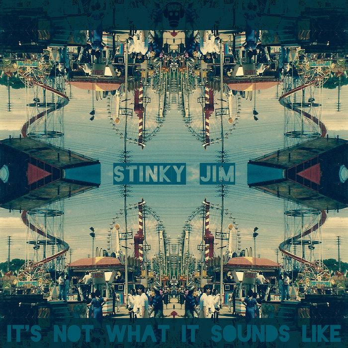 It's Not What It Sounds Like - StinkyJim