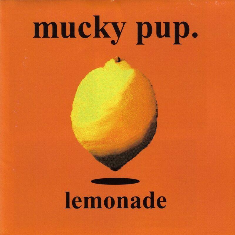 Lemonade - Mucky Pup