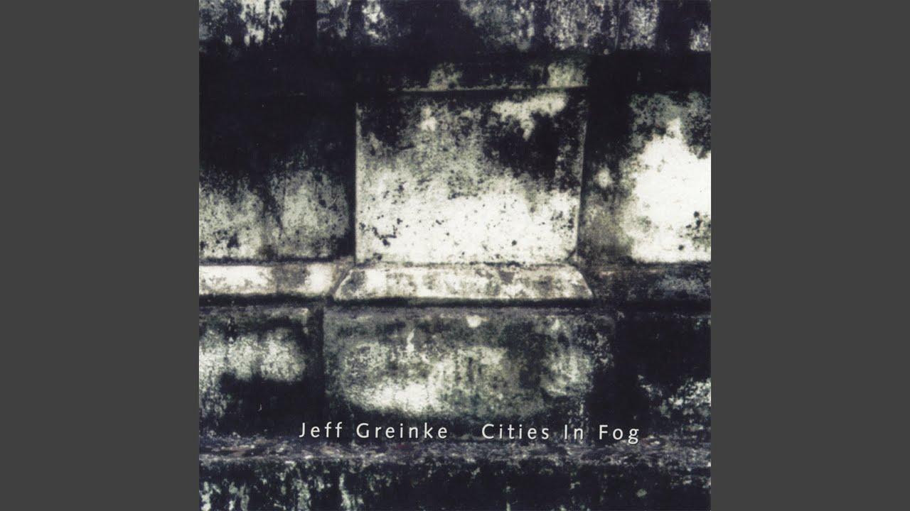 Cities In Fog - Jeff Greinke