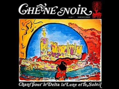 Chant Pour Le Delta, La Lune Et Le Soleil - Chene Noir