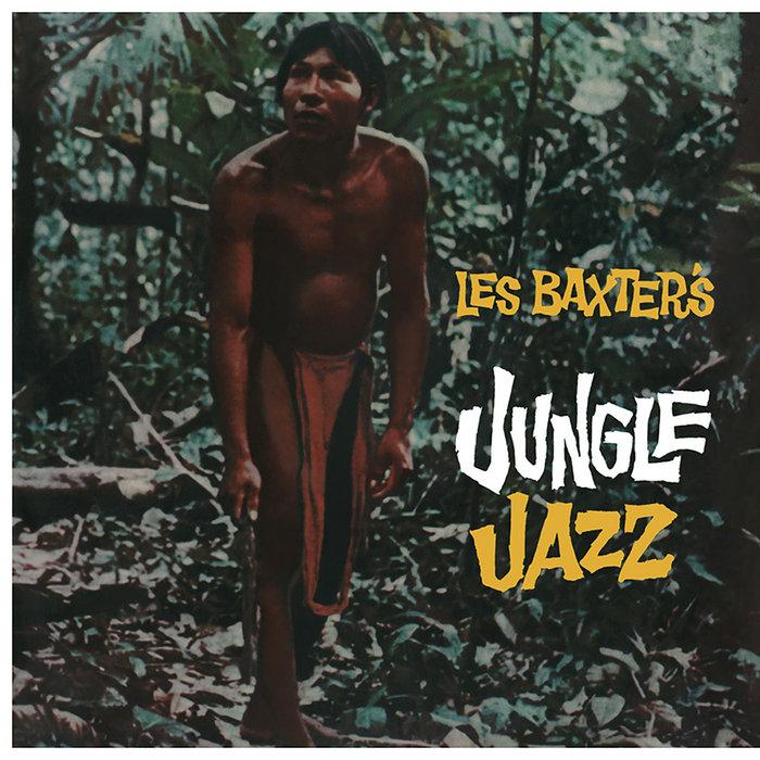 Les Baxter's Jungle Jazz - Les Baxter & His Orchestra