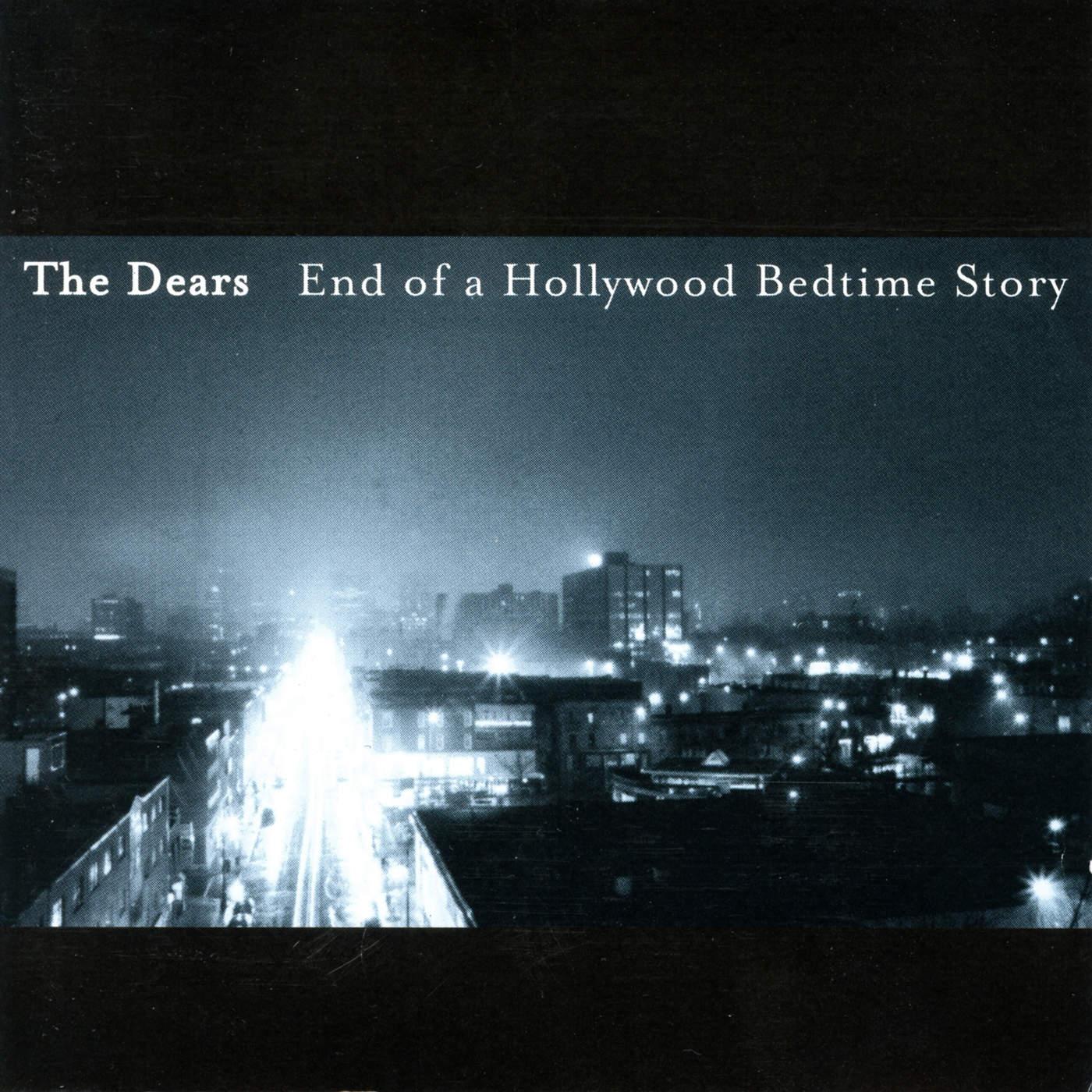 End of a Hollywood Bedtime Story - The Dears