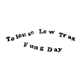 Fung Day - Tolouse Low Trax