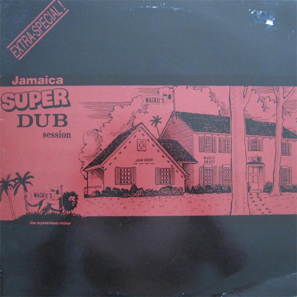 Jamaica Super Dub - Wackies