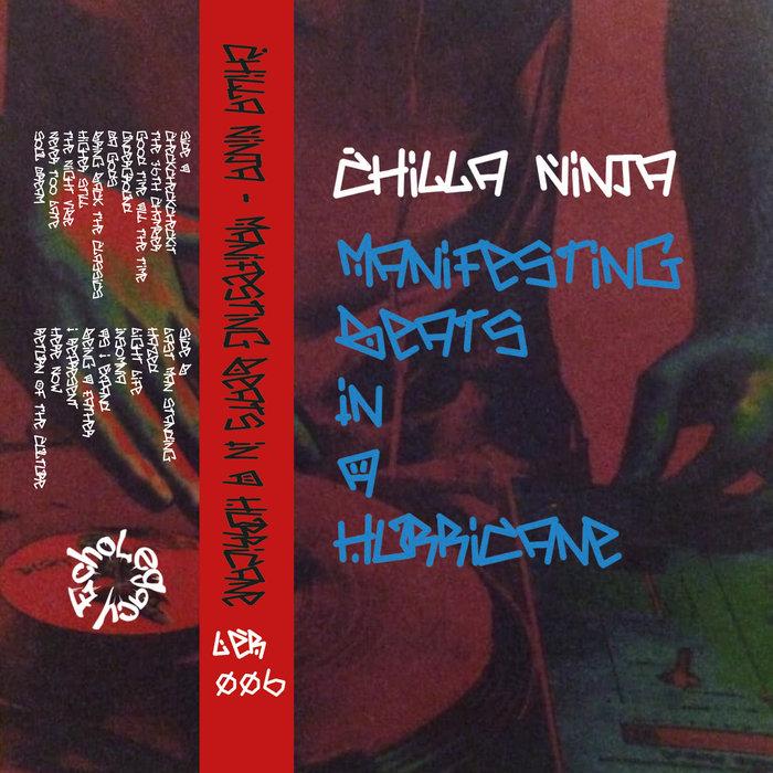 Manifesting Beats In A Hurricane - Chilla Ninja