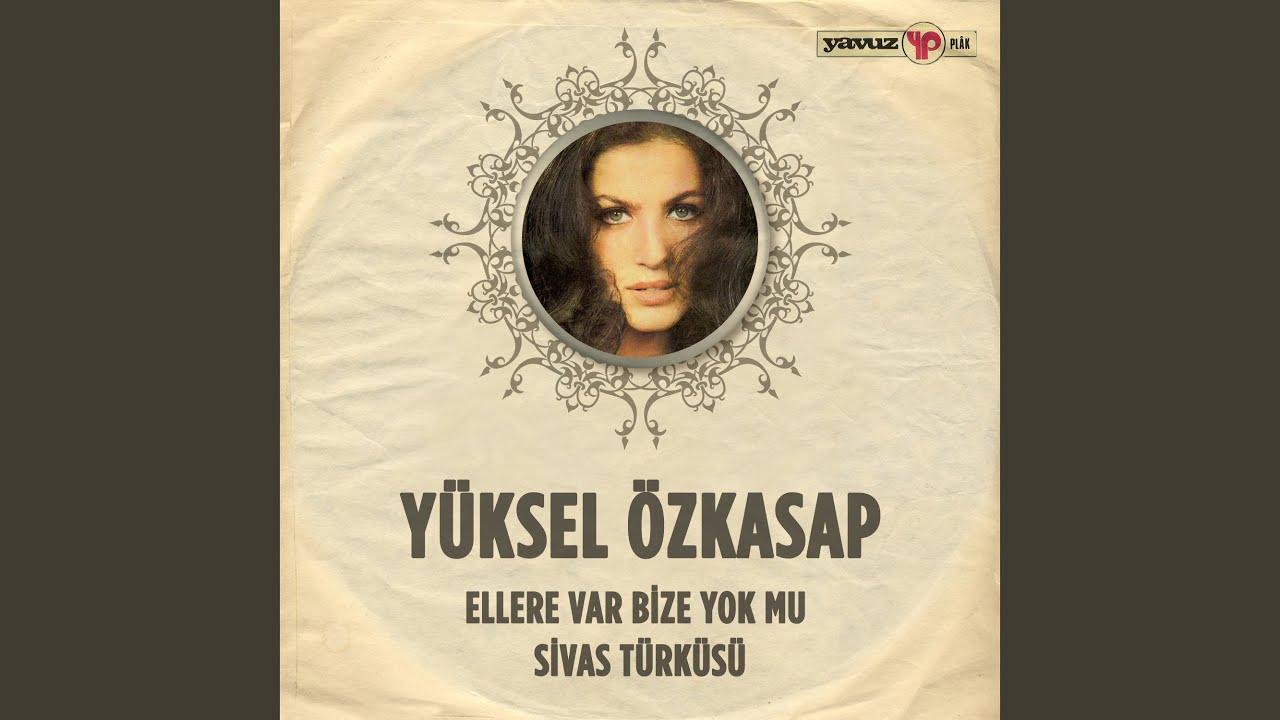 Ellere Var Bize Yok Mu / Sivas Türküsü - Malatyali Yuksel Ozkasap