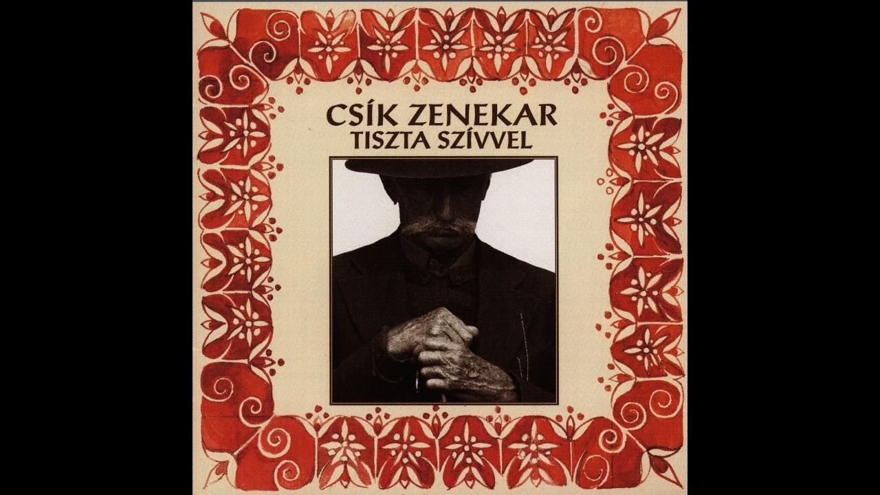 Tiszta Szívvel - Csík Zenekar