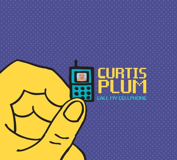 Call My Cellphone - Curtis Plum