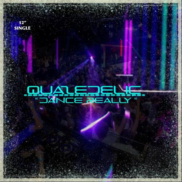 Dance Really - Single - Quazedelic