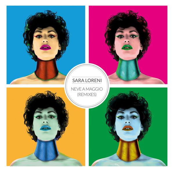 Neve A Maggio (Remixes) - Sara Loreni