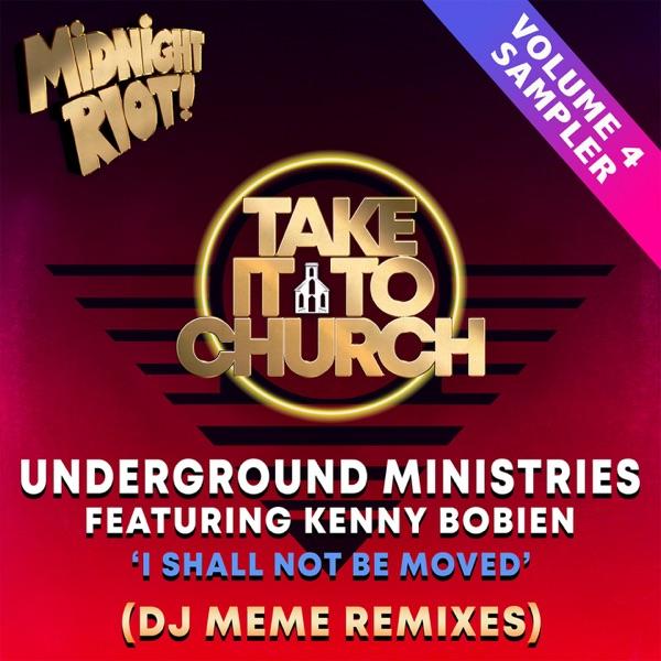 Take It to Church, Vol. 4 (feat. Kenny Bobien) [DJ Meme Remixes] - Underground Ministries
