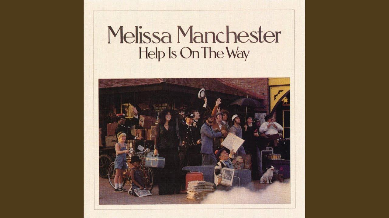 Help Is On The Way - Melissa Manchester