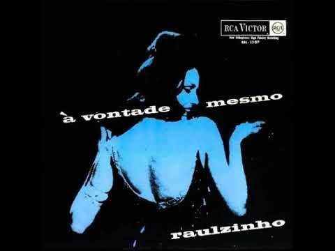 A Vontade Mesmo - Raulzinho - Raul de Souza
