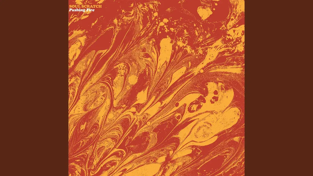Pushing Fire - Soul Scratch