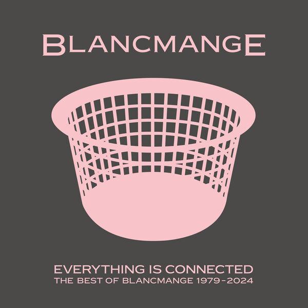Everything Is Connected (The Best Of Blancmange 1979-2024) - Blancmange