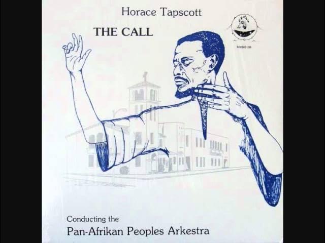 The Call - Horace Tapscott & The Pan-Afrikan Peoples Arkestra