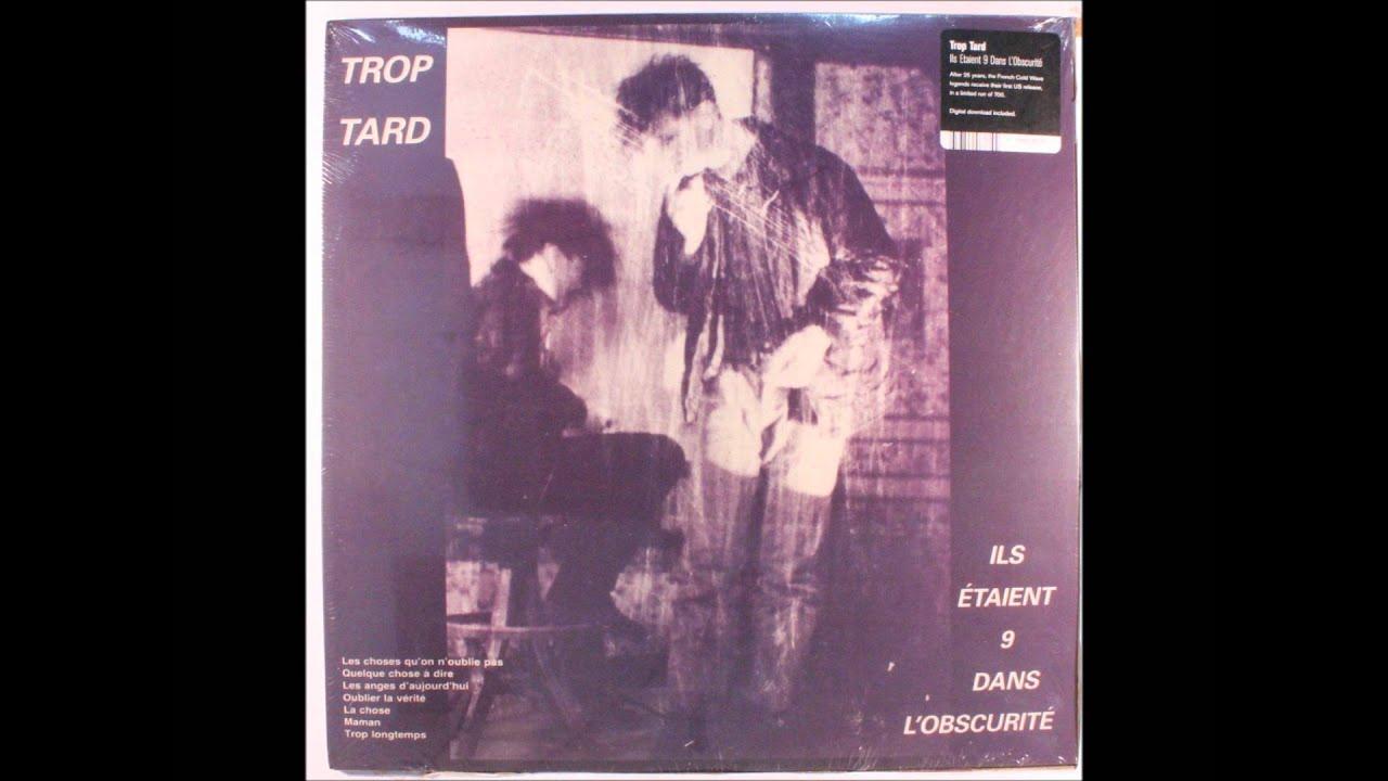 Ils Etaient 9 Dans lÔObscurite - Trop Tard
