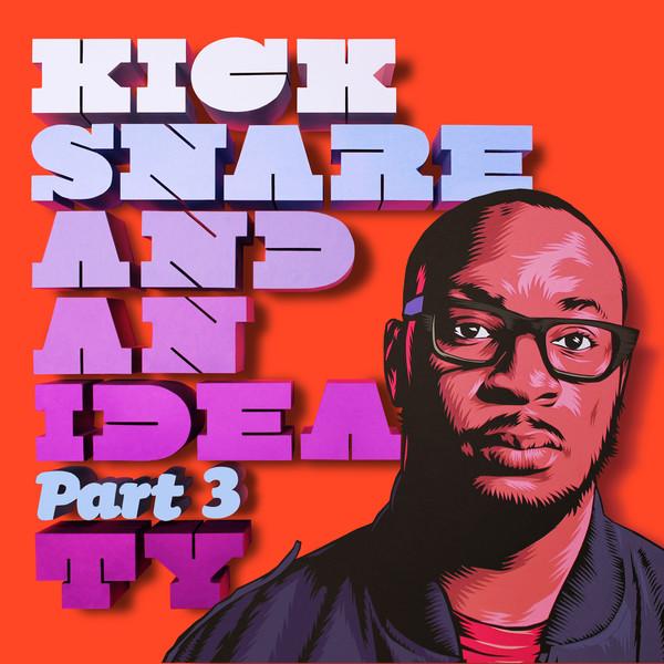 Kick Snare And An Idea Part 3 - Ty
