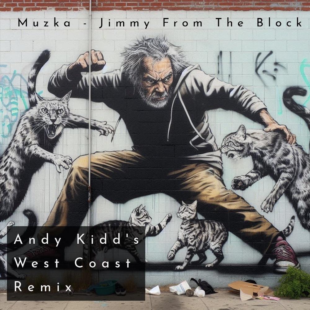 Muzka - Jimmy From The Block - Andy Kidd's West Coast Remix - Muzka