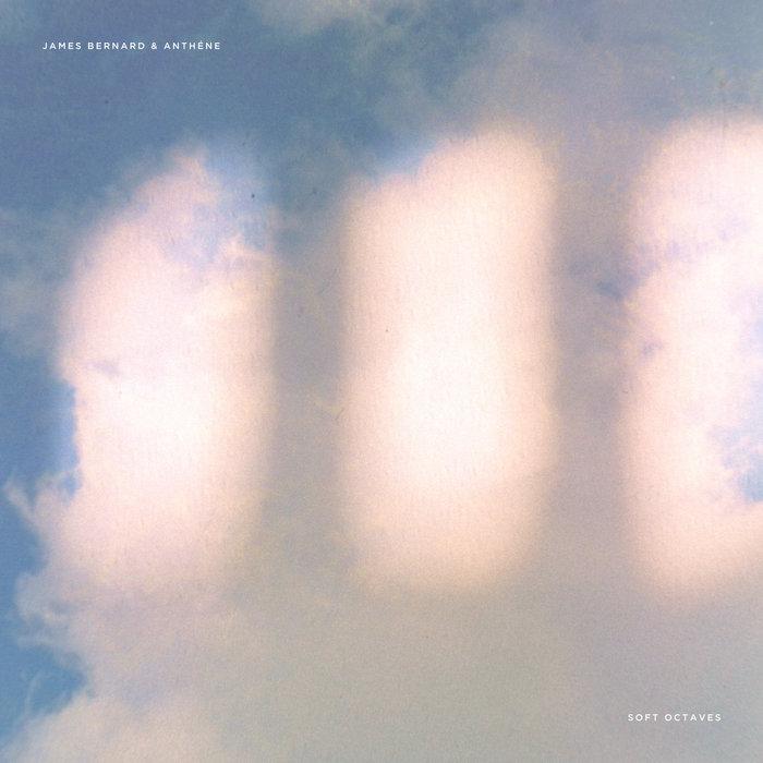 Soft Octaves - James Bernard & anthéne