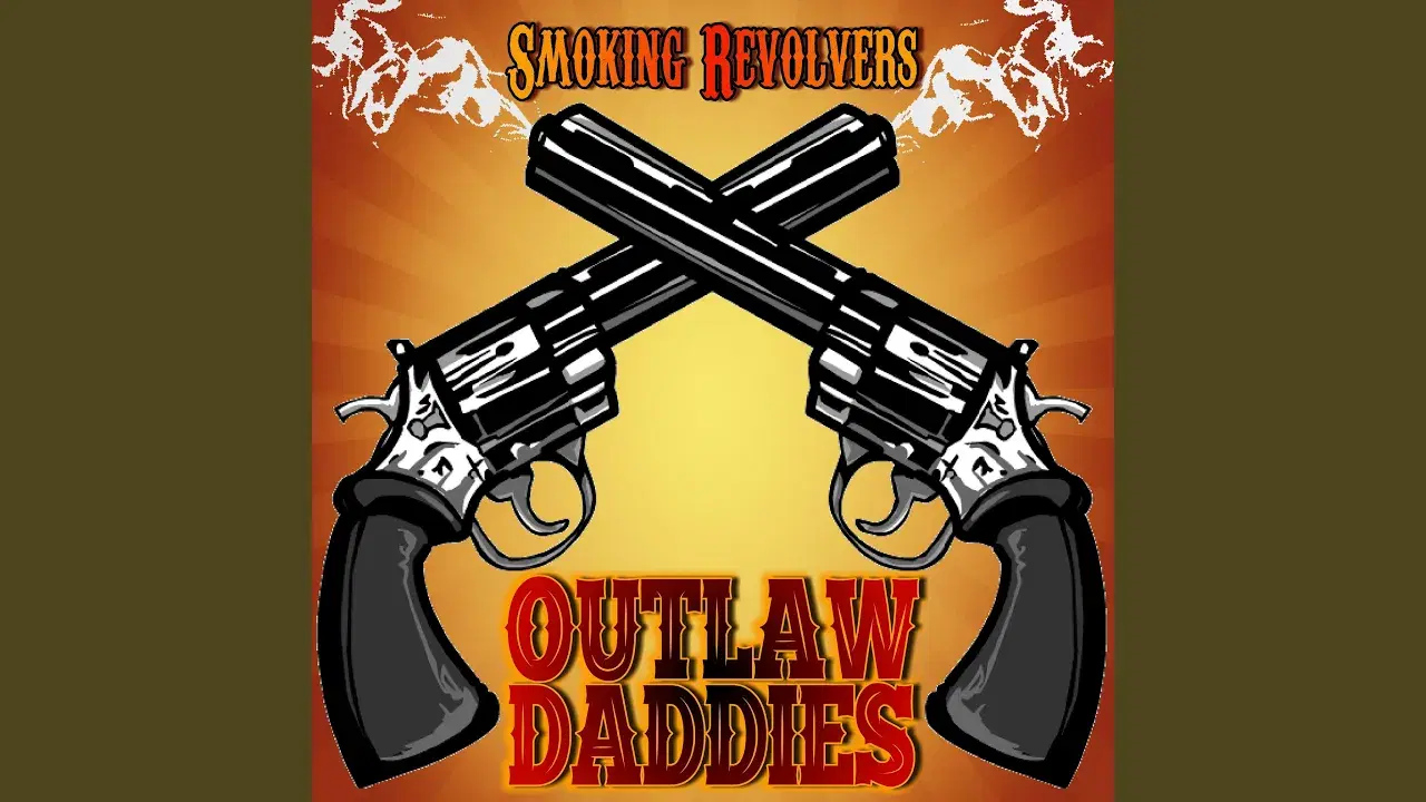 Smoking Revolvers - Outlaw Daddies