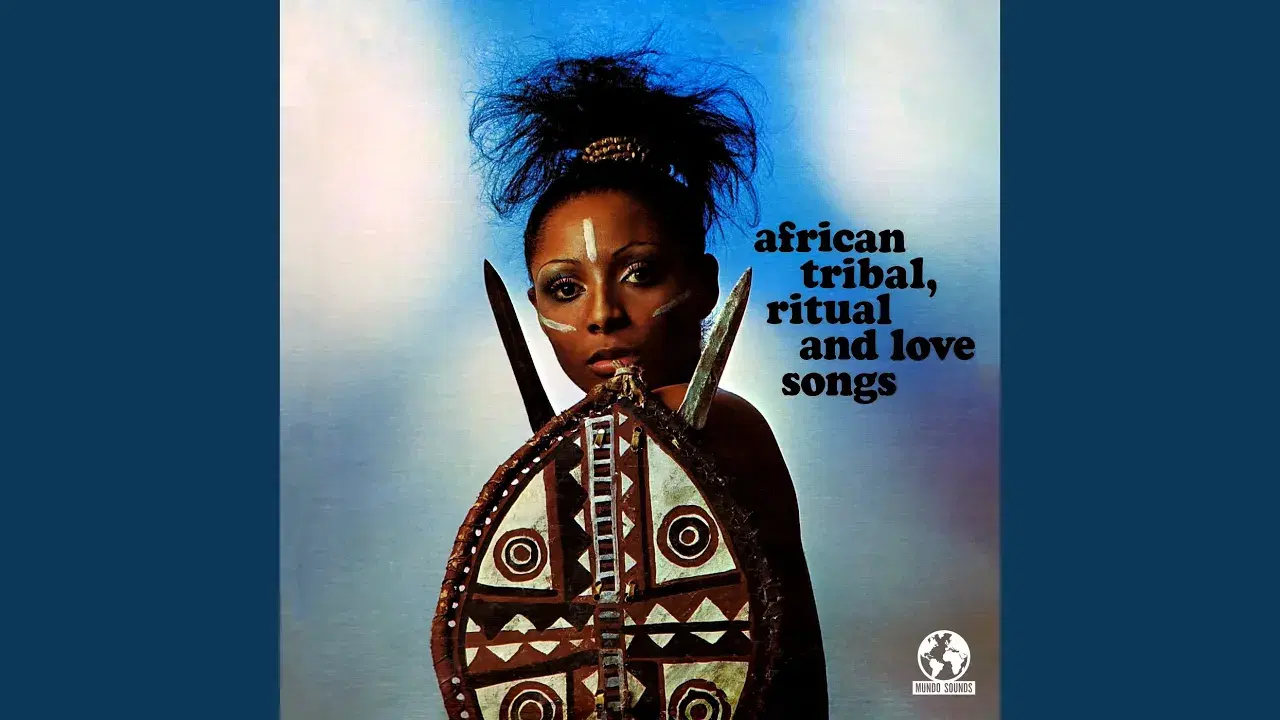  - African Tribal, Ritual and Love Songs