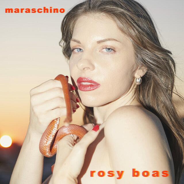 Rosy Boas - Maraschino
