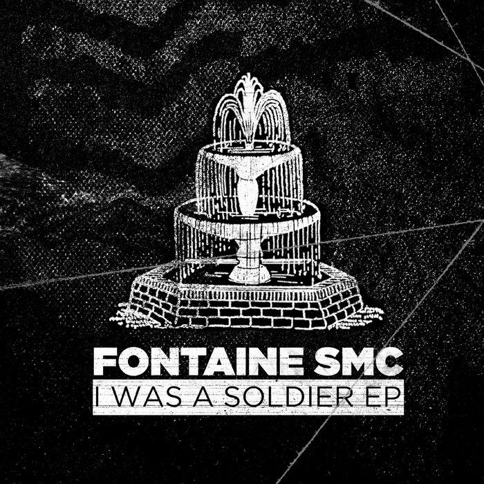 I Was A Soldier EP - Fontaine SMC