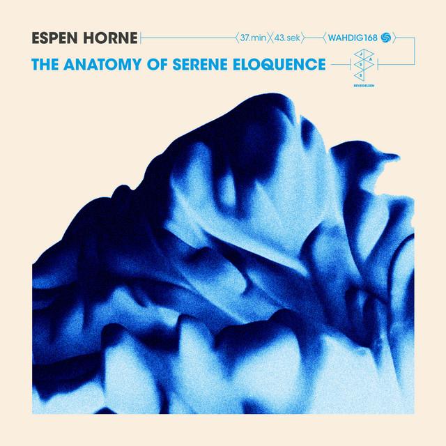 The Anatomy Of Serene Eloquence - Espen Horne