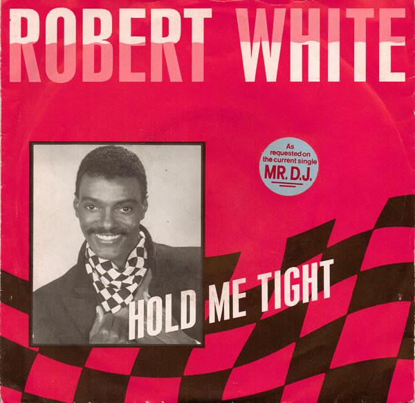 Hold Me Tight - Robert White