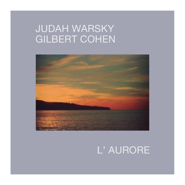 L'Aurore - Gilbert Cohen & Judah Warsky