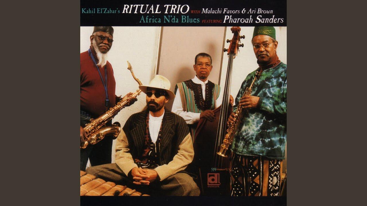  - Kahil El'Zabar's Ritual Trio feat. Pharoah Sanders