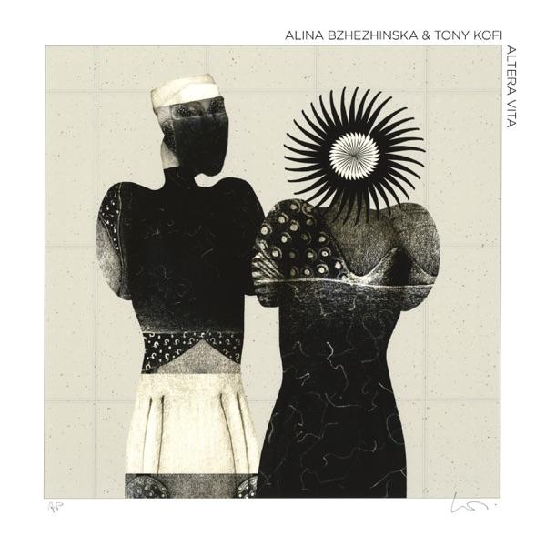Altera Vita - Alina Bzhezhinska & Tony Kofi
