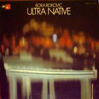 Ultra Native - Bora Rokovic
