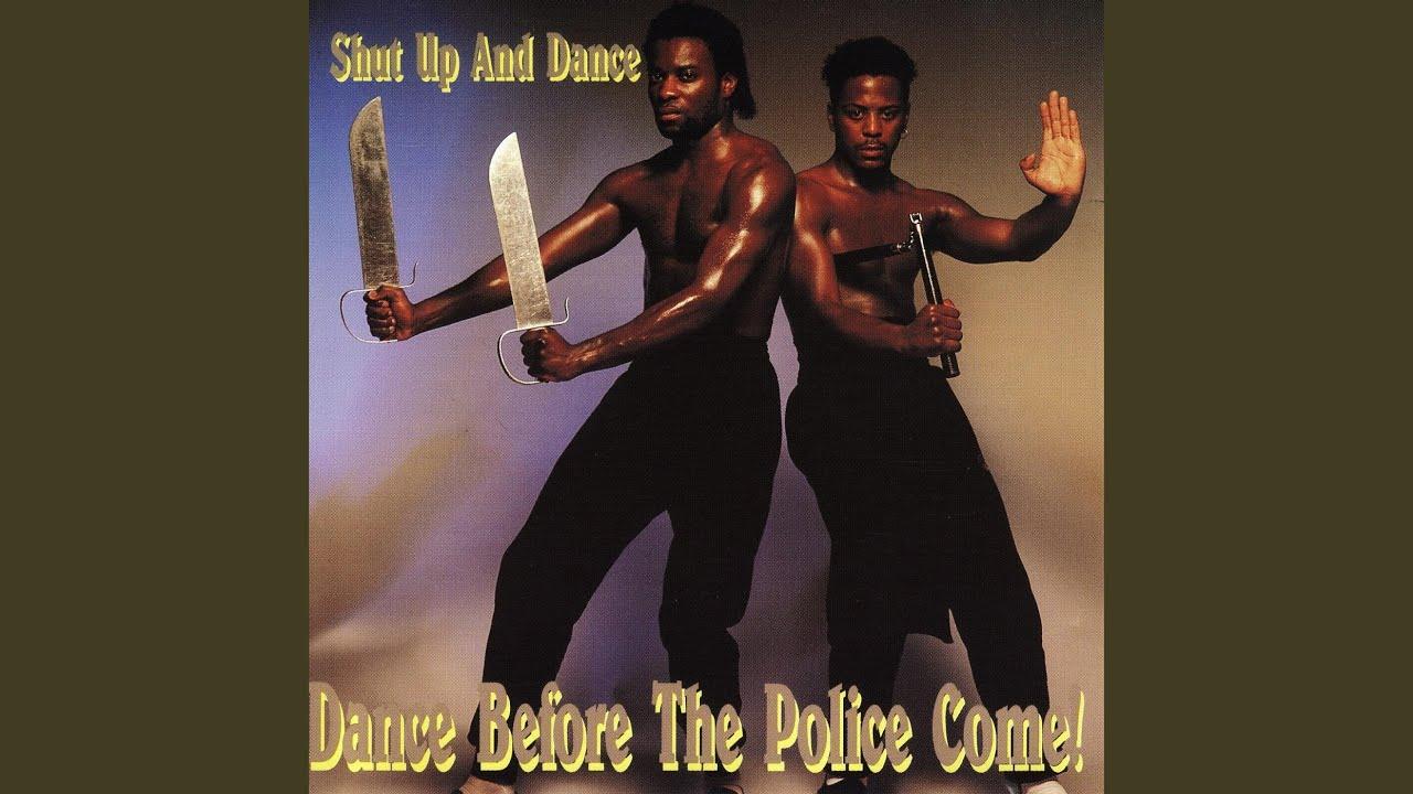 Dance Before the Police Come - Shut Up and Dance