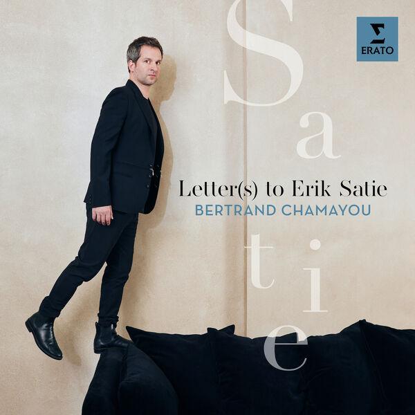 Letter(s) to Erik Satie - Bertrand Chamayou