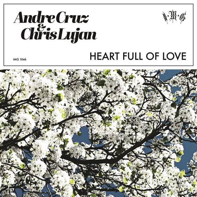 HEART FULL OF LOVE - Andre Cruz, Chris Lujan
