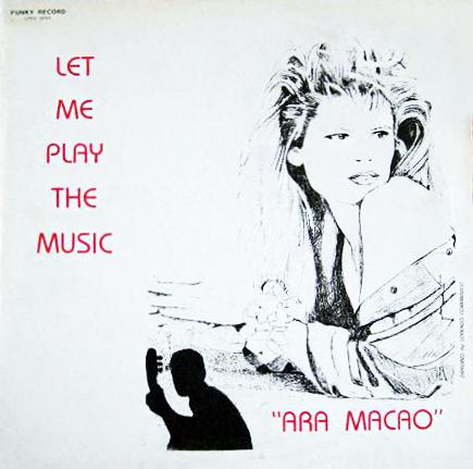 Let Me Play the Music - Ara Macao