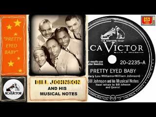 Pretty Eyed Baby / You Didn't Have To Say I Love You - Bill Johnson and His Musical Notes