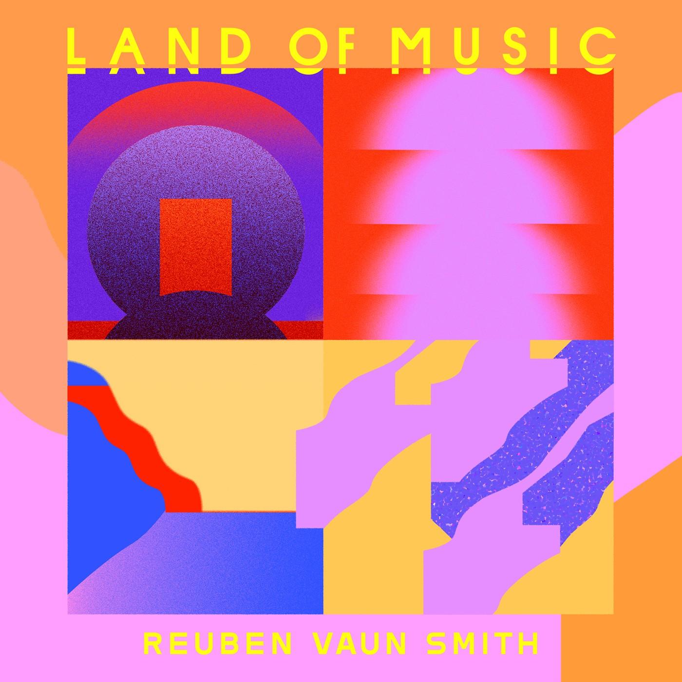 Land Of Music - Reuben Vaun Smith