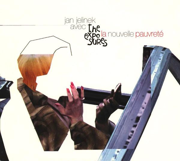 La Nouvelle Pauvreté - Jan Jelinek Avec The Exposures
