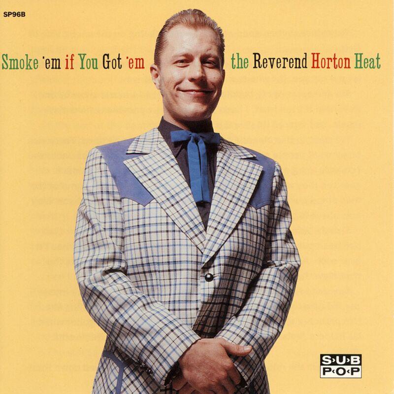 Smoke 'em if You Got 'em - The Reverend Horton Heat