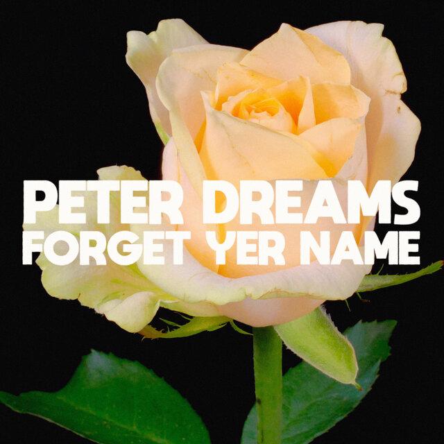 Forget Yer Name - Peter Dreams