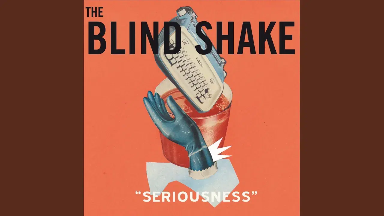 Seriousness - The Blind Shake