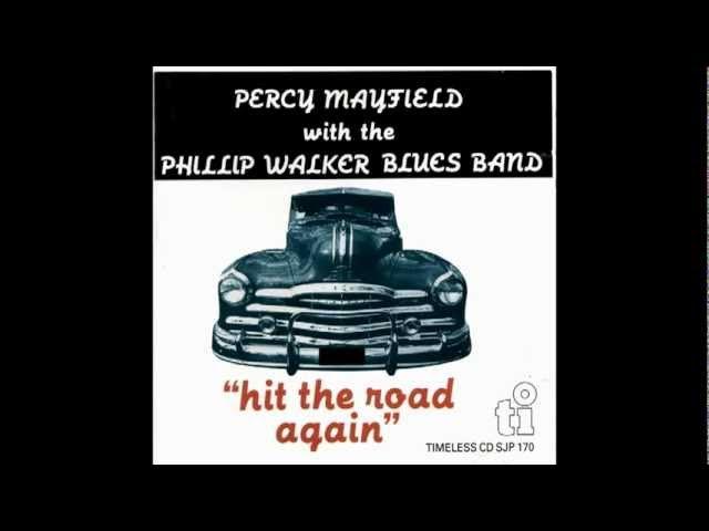 Hit the Road Again - Percy Mayfield [w/ The Phillip Walker Band]