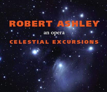 Celestial Excursions - Robert Ashley